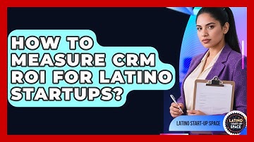 How To Measure CRM ROI For Latino Startups? - Latino Start Up Space