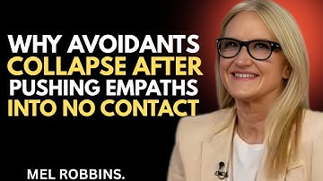 Waarom vermijdende mensen instorten nadat ze empathen tot geen contact hebben gedwongen | MEL ROB...