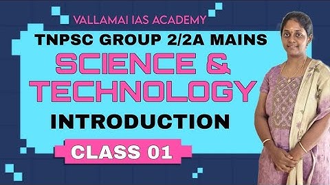 Science and Technology TNPSC Group 2/2A Mains | Introduction Class 01 | Vallamai IAS Academy 