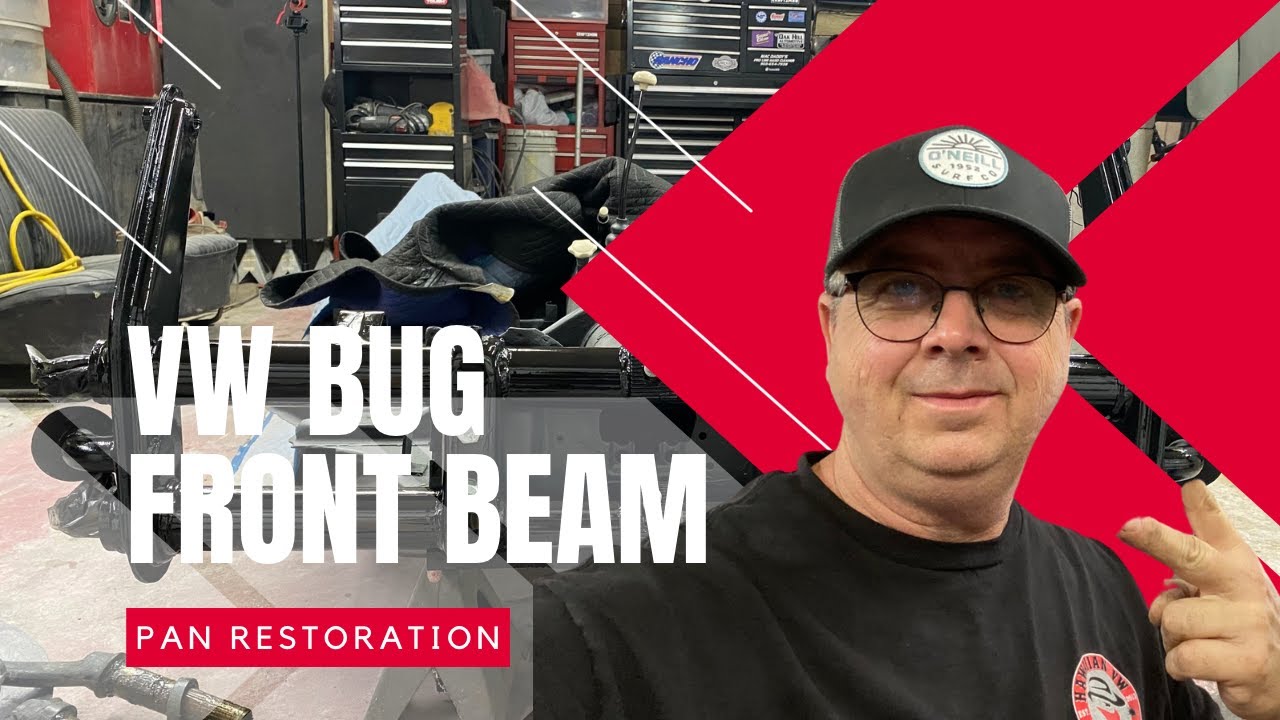 Rebuilding a VW Bug Pan | Front Beam Restoration | Link pin Beam