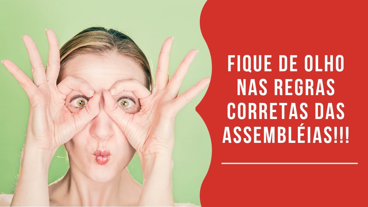 FIQUE DE OLHO NAS REGRAS DAS ASSEMBLÉIAS DE ALGUMAS ADMINISTRADORAS DE CONSÓRCIO.
