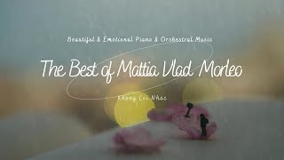 Details The Best of Mattia Vlad Morleo | Beautiful & Emotional Piano & Orchestral Music News