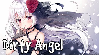 Nightcore - Dirty Angel (Lyrics) Nightcore - Dirty Angel (Lyrics)