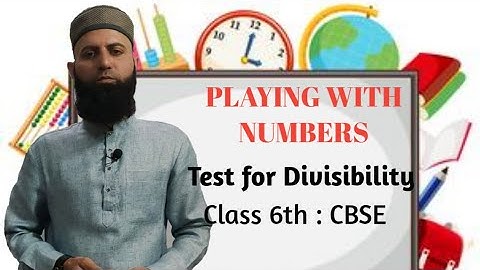 PLAYING WITH NUMBERS || Test For Divisibility || Class 6th || CBSE