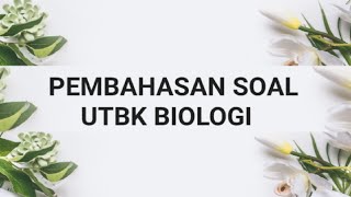 Pembahasan Soal UTBK Biologi (1) - HOTS !!!!!! screenshot 4