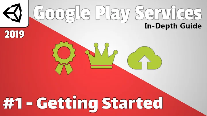 Google Play Services for Unity | In-Depth Guide | 2019 | #1 - Getting Started