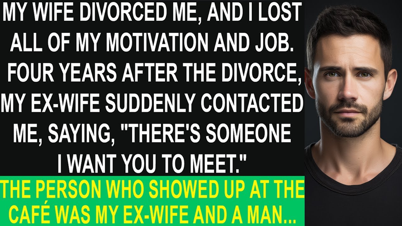 My wife divorced me and I was unemployed. 4 years later, we met again. The person beside her was...