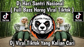 DJ  HARI SANTRI NASIONAL  || RESOLUSI JIHAD NU || FULL BASS HOREG VIRAL 🔥 TIKTOK TERBARU 