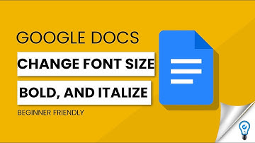 How to change font size, bold and Italize text in Google Docs