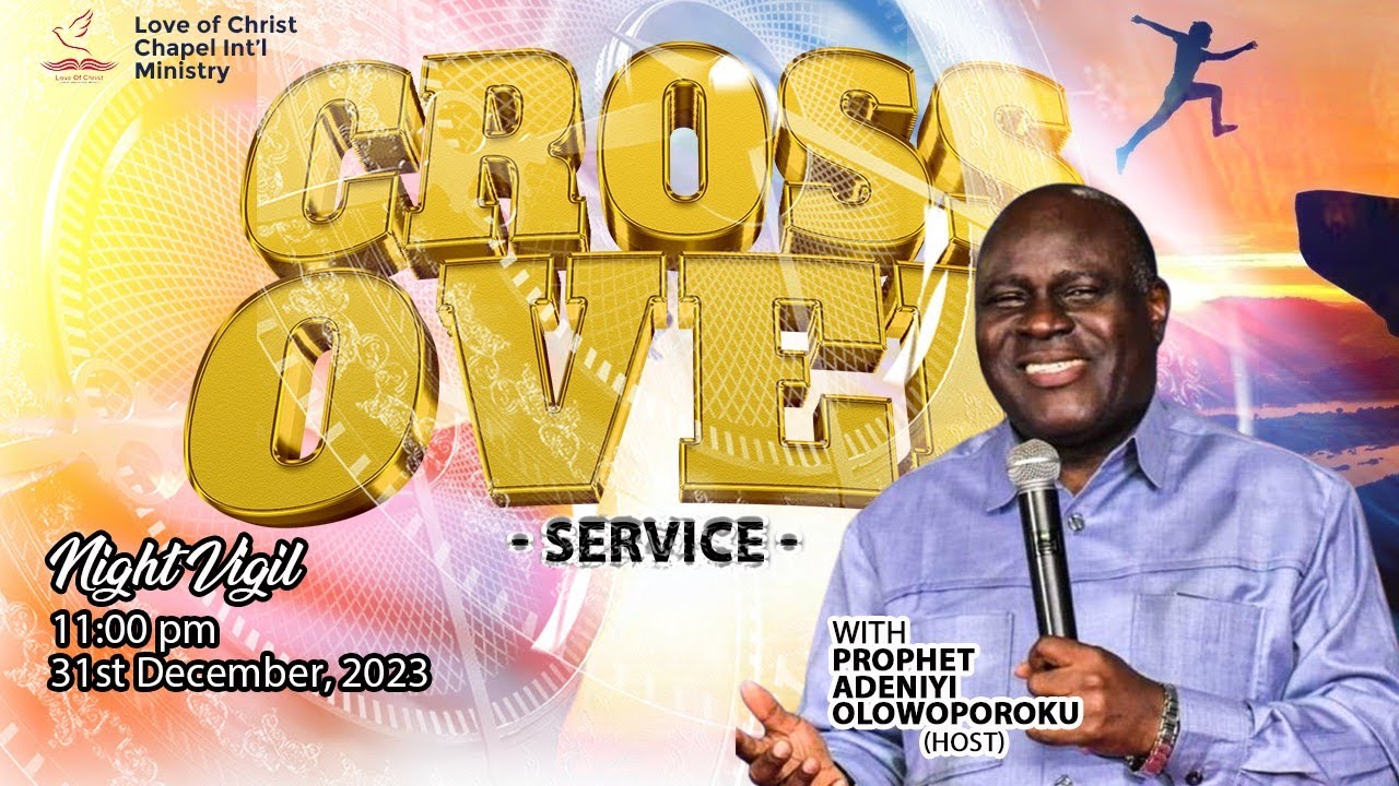 CROSS OVER SERVICE WITH PROPHET P.A OLOWOPOROKU || 31/12/2024 - YouTube