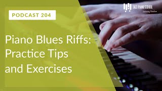 Piano Blues Riffs: Practice Tips and Exercises
