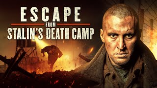 ESCAPE FROM STALIN'S DEATH CAMP