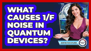 What Causes 1/f Noise in Quantum Devices?