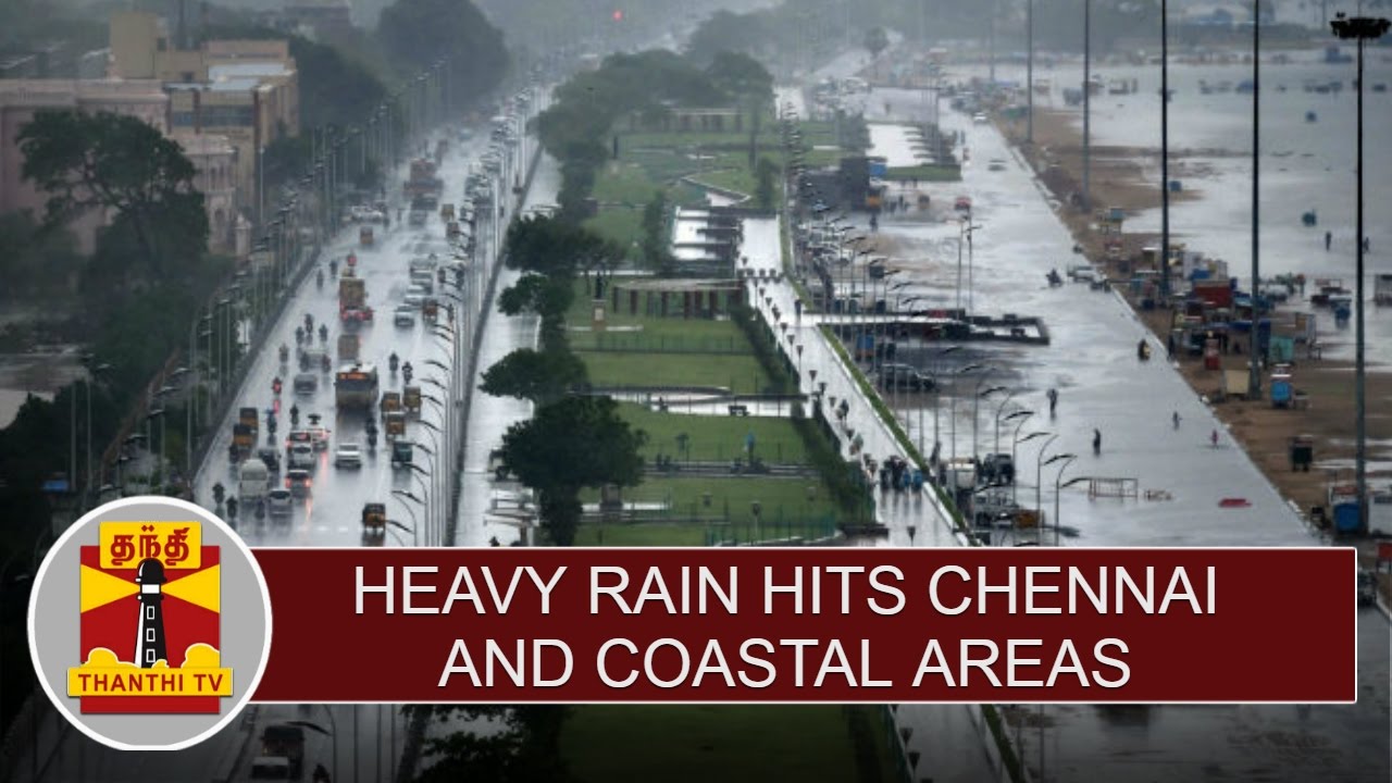 Heavy Rain hits Chennai & Coastal Areas | Thanthi TV - YouTube