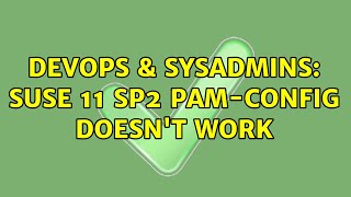 DevOps & SysAdmins: Suse 11 Sp2 pam-config doesn't work (2 Solutions!!)