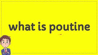 what is poutine
