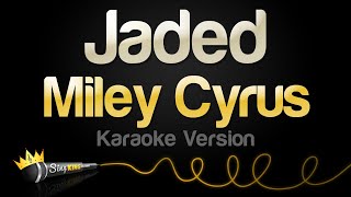 Miley Cyrus - Jaded (Karaoke Version) chords