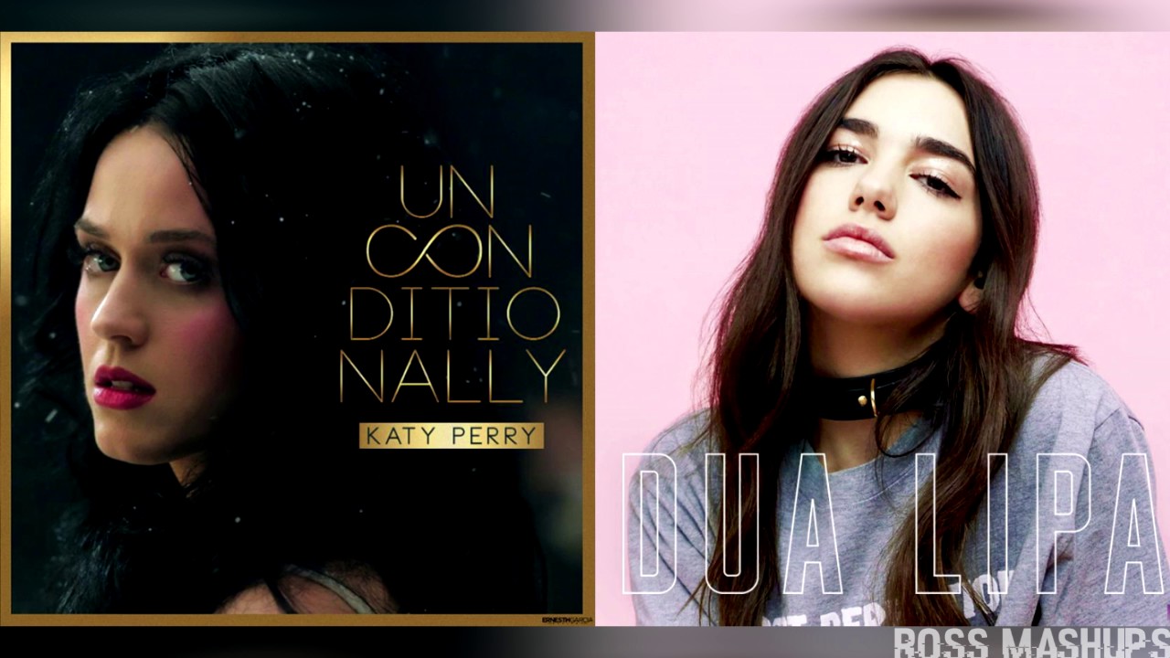 Unconditionally x Last Dance Katy Perry & Dua Lipa (MASHUP) YouTube