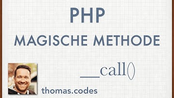 PHP Basis Tutorial: Magische Methode-__call()