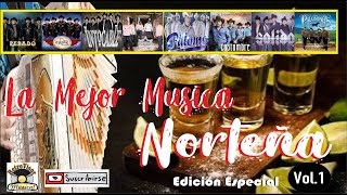 Lo Mejor de La Música Norteña Romántica  - Mix Norteño Vol.1