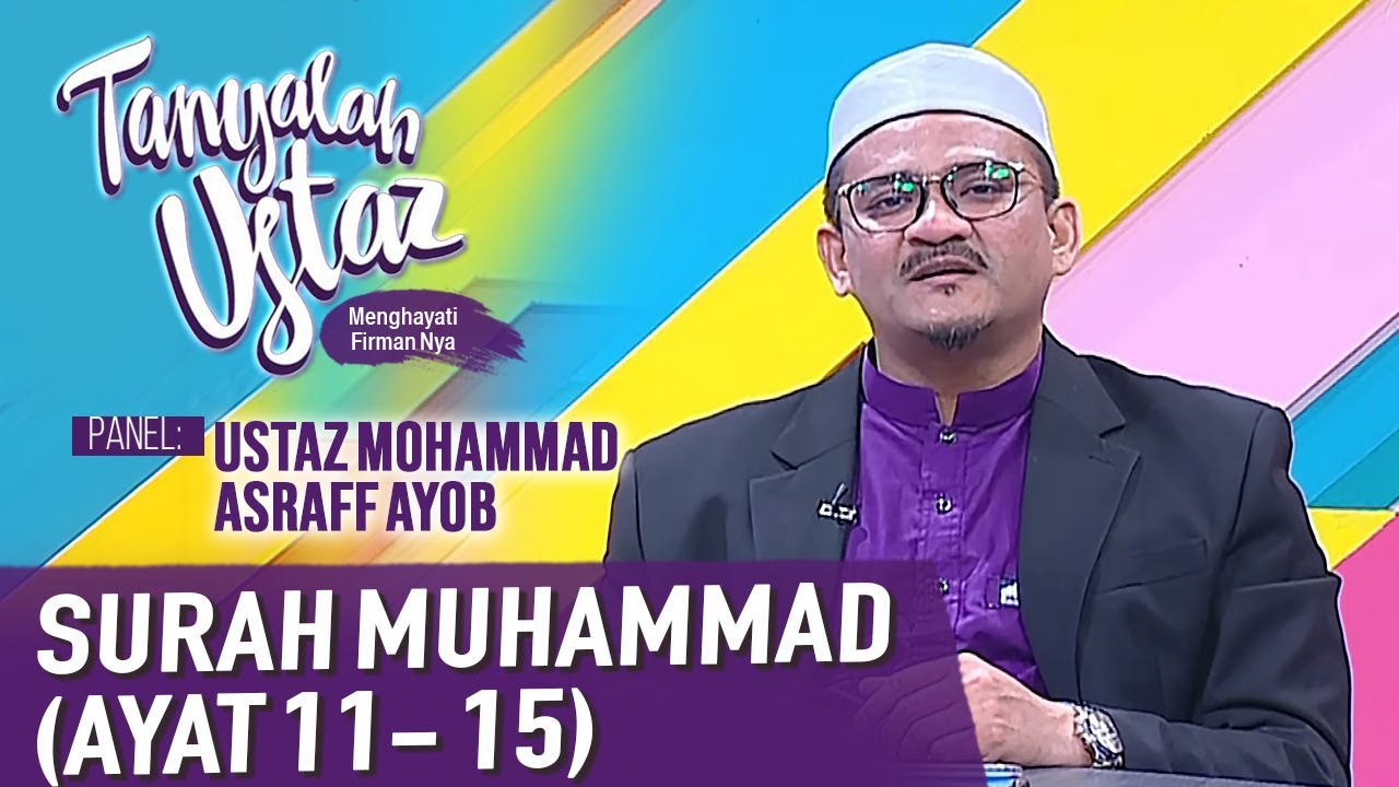 Tanyalah Ustaz (2020) | Tafsir & Tarannum : Surah Muhammad (Ayat 11- 15) (Fri, Nov 13)