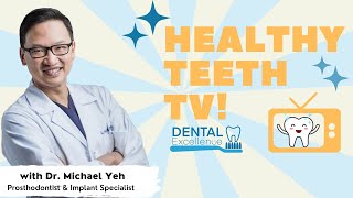Welcome to Healthy Teeth TV with Dr. Michael Yeh!