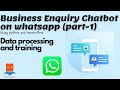 Business enquiry chatbot on WhatsApp | Python AI chatbot | Part-1  Data pre-processing and training