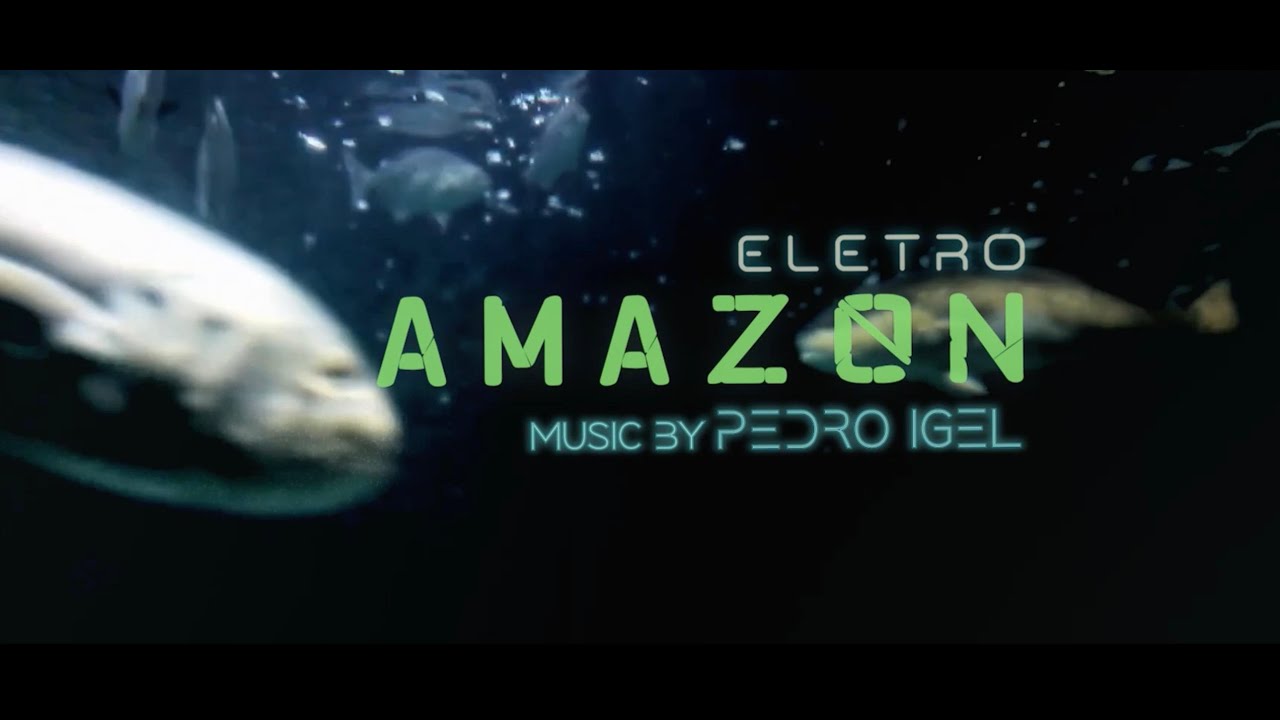 Watch Eletroamazon by Pedro Igel (Music Video) on YouTube Watch Eletroamazon by Pedro Igel (Music Video) on YouTube