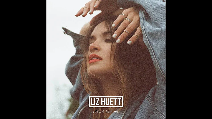 Liz Huett - STFU & Hold Me (Lyrics)
