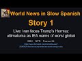 World News in Slow Spanish — Mar 23, 2026 AM | Iran, Hormuz, Trump