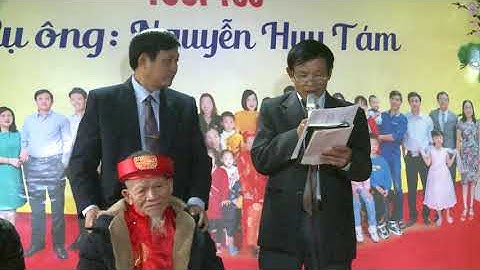 Lễ Mừng Đại Thọ Cụ Ông Nguyễn Huy Tám Tuổi 100
