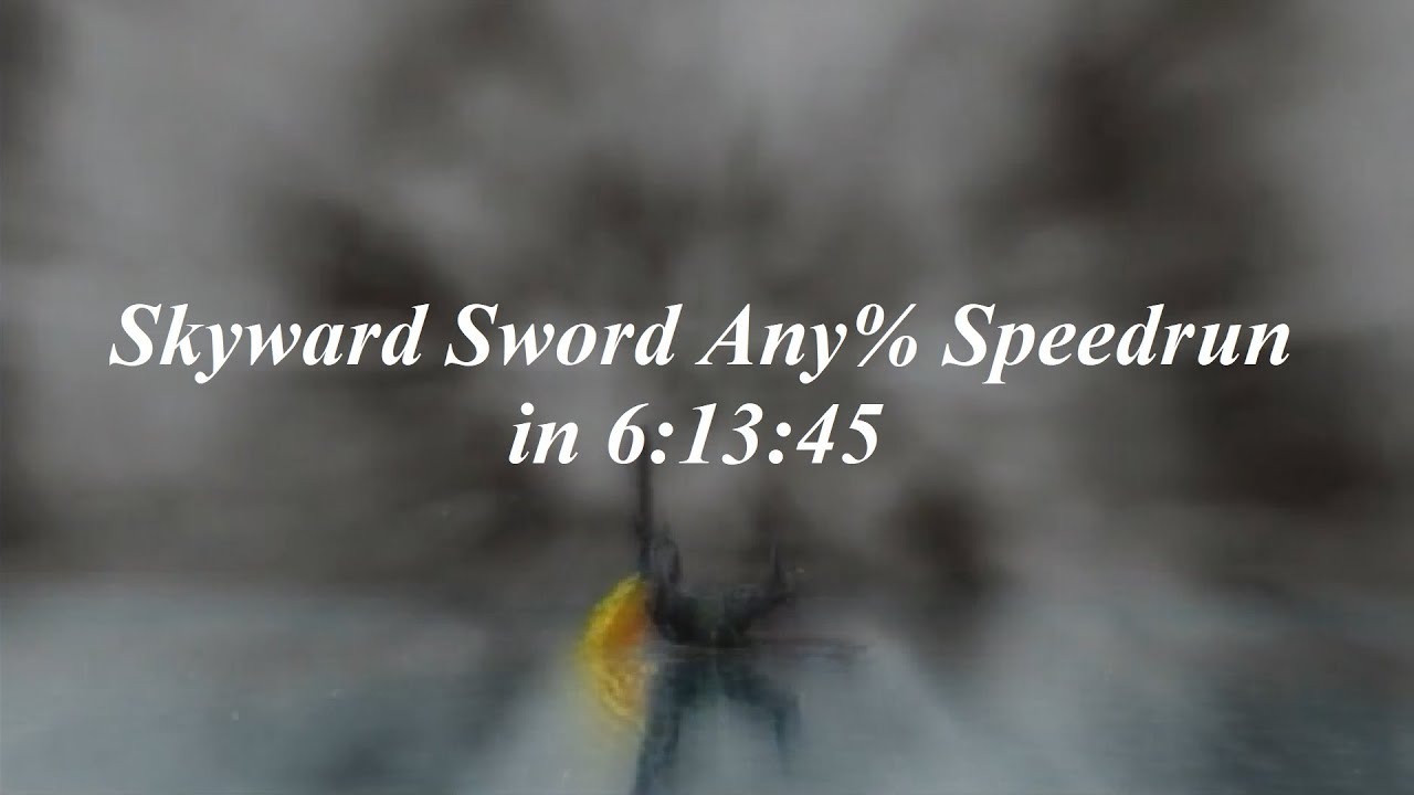 Skyward Sword Any Speedrun in 61345 YouTube