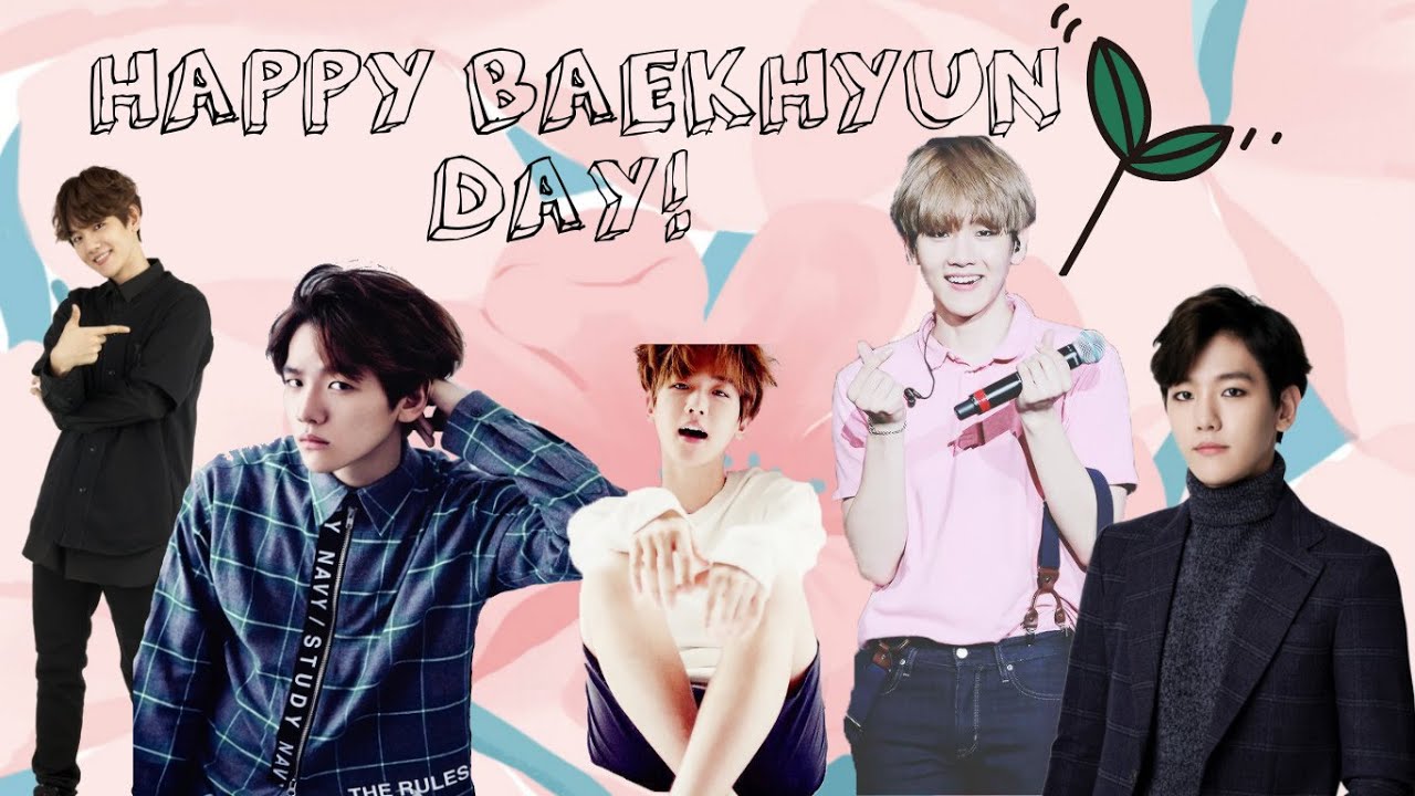 Happy Baekhyun Day!  050616  - YouTube