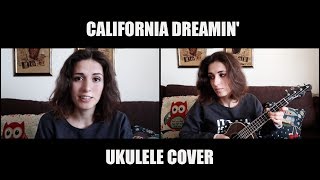 California Dreamin' - Ukulele Cover