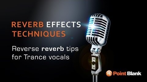 Reverse reverb vocal effects in Logic Pro with Mike Koglin