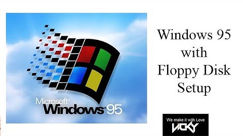 Setup Windows 95 with Floppy Disk