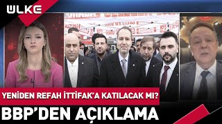 Yeniden Refah İttifaka Katılır Mı? Bbpden Açıklama