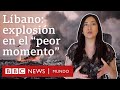 Por qué Líbano está en crisis y la explosión le llega “en su peor momento” | BBC Mundo