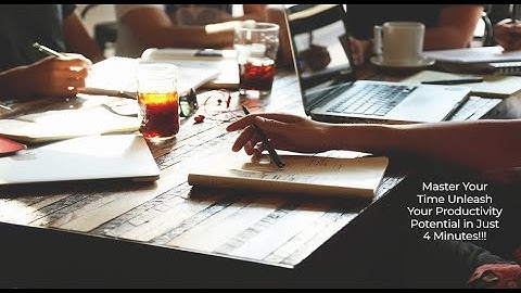 Master Your Time Unleash Your Productivity Potential in Just 4 Minutes!!!