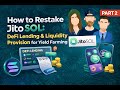 How to Restake Jito SOL: DeFi Lending &amp; Liquidity Provision Yield Farming Tutorial | Part 2