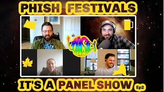 Phish Festivals- It's a Panel Show Episode 2