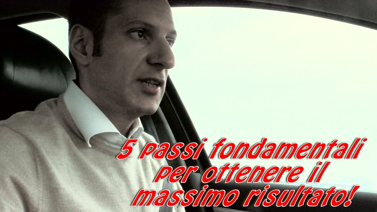 Lo Da Chi Dà Il Massimo 5 PASSI FONDAMENTALI PER OTTENERE IL MASSIMO RISULTATO - YouTube