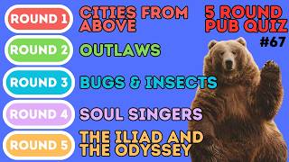 5 Round Pub Quiz | World Cities, Outlaws, Bugs/Insects, Soul Singers & The Iliad / The Odyssey (67)