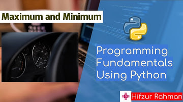 5. Maximum and Minimum Program in Python || Python Tutorial for Beginners by Hifzur Rahman