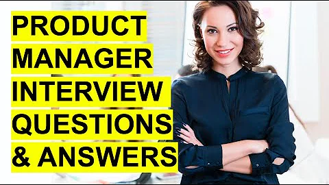 PRODUCT MANAGER Interview Questions & Answers! (Interview TIPS, Strategies + Sample ANSWERS!) - DayDayNews