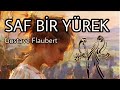 Saf br yrekgustave flaubertsesli kitapsesli yksesli hikayesesli kitap evi