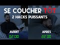 Se coucher tot  2 hacks puissants