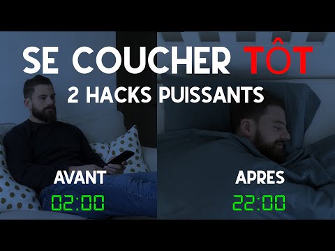 SE COUCHER TOT : 2 Hacks PUISSANTS