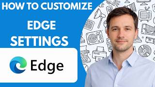 Information How to Customize Edge Settings Full Guide 2027 Guide
