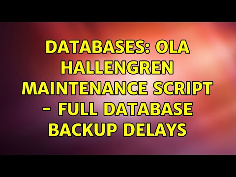 Databases: Ola Hallengren Maintenance script - Full database backup delays (2 Solutions!!)